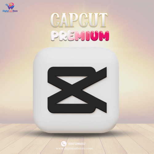 CapCut sub store CapCut Premium BD